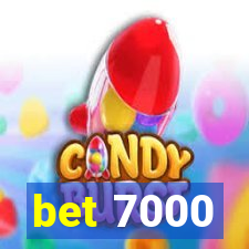 bet 7000